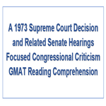 A 1973 Supreme Court Decision and Related Senate Hearings Focused Congressional Criticism GMAT Reading Comprehension